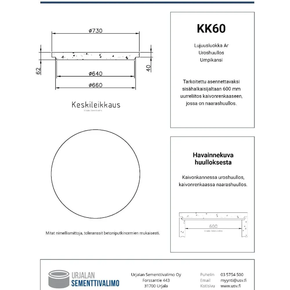 Kaivonkansi ø 600 mm umpinainen uurreliitoksella uros*Urjalan Sementtivalimo